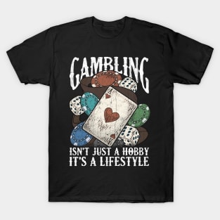 Gambling Gambler Poker Quotes Sayings Humor Funny T-Shirt